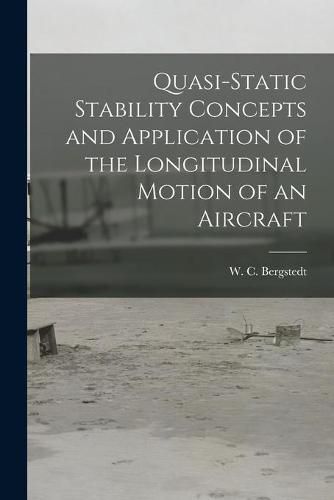 Cover image for Quasi-static Stability Concepts and Application of the Longitudinal Motion of an Aircraft