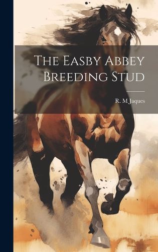 Cover image for The Easby Abbey Breeding Stud