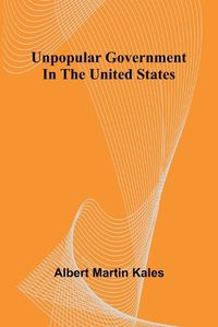 Cover image for Unpopular government in the United States