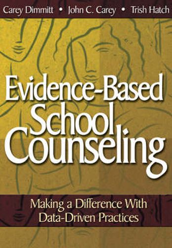 Cover image for Evidence-Based School Counseling: Making a Difference with Data-Driven Practices