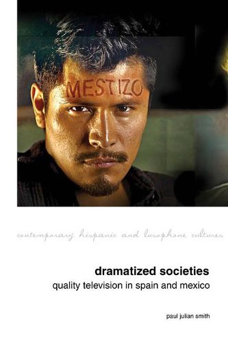 Cover image for Dramatized Societies: Quality Television in Spain and Mexico