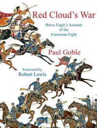 Cover image for Red Cloud's War: Brave Eagle's Account of the Fetterman Fight