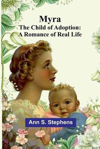 Cover image for Myra; The child of Adoption
