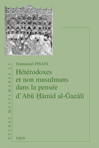 Cover image for Heterodoxes Et Non Musulmans Dans La Pensee d'Abu Hamid Al-Gazali