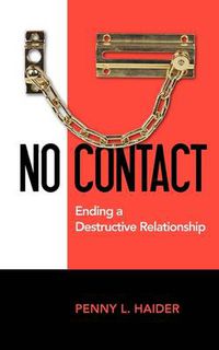 Cover image for No Contact - Ending A Destructive Relationship