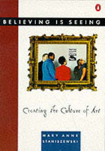 Believing Is Seeing: Creating the Culture of Art