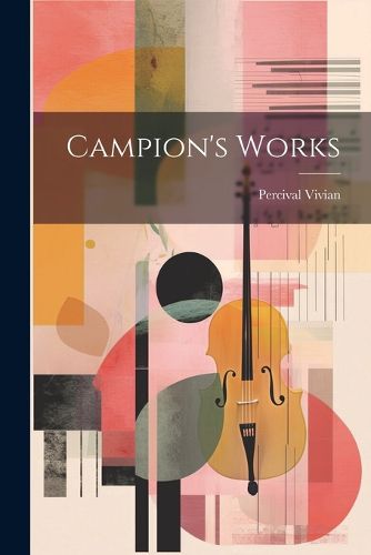 Cover image for Campion's Works