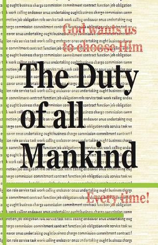 The Duty Of All Mankind: God wants us to choose Him every time!