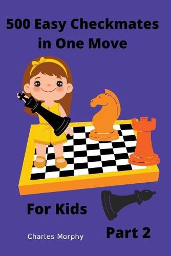 Cover image for 500 Easy Checkmates in One Move for Kids, Part 2