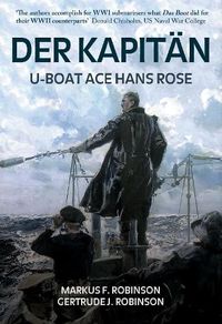 Cover image for Der Kapitan: U-Boat Ace Hans Rose