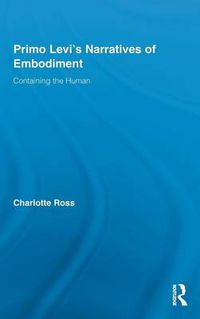 Cover image for Primo Levi's Narratives of Embodiment: Containing the Human