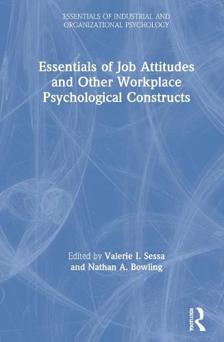 Cover image for Essentials of Job Attitudes and Other Workplace Psychological Constructs