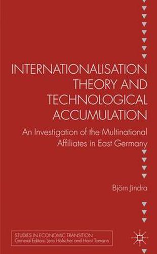 Cover image for Internationalisation Theory and Technological Accumulation: An Investigation of Multinational Affiliates in East Germany