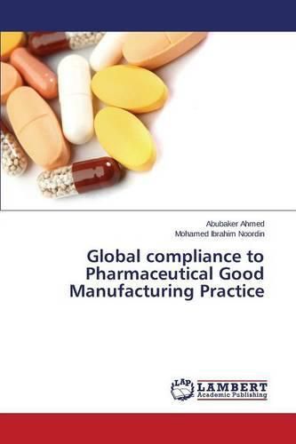 Cover image for Global compliance to Pharmaceutical Good Manufacturing Practice