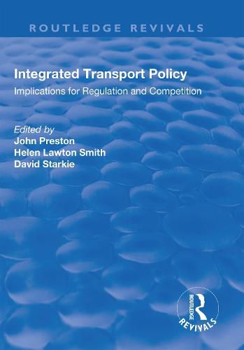 Integrated Transport Policy: Implications for Regulation and Competition
