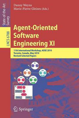 Cover image for Agent-Oriented Software Engineering XI: 11th International Workshop, AOSE XI, Toronto, Canada, May 10-11, 2010, Revised Selected Papers