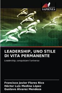 Cover image for Leadership, Uno Stile Di Vita Permanente