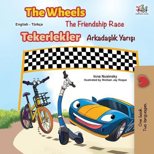 The Wheels -The Friendship Race (English Turkish Bilingual Book)