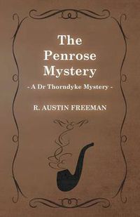 Cover image for The Penrose Mystery (A Dr Thorndyke Mystery)