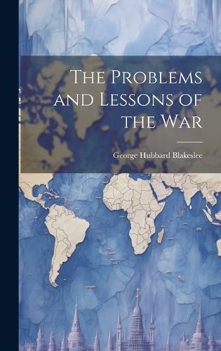 Cover image for The Problems and Lessons of the War