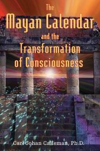 Cover image for The Mayan Calendar and the Transformation of Consciousness
