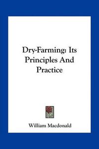 Cover image for Dry-Farming: Its Principles and Practice