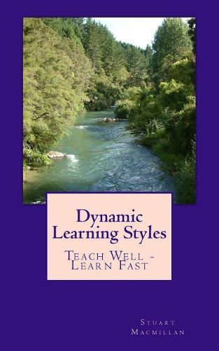 Cover image for Dynamic Learning Styles: Teach Well - Learn Fast