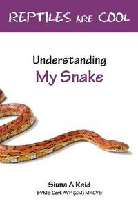Cover image for Reptiles are Cool: Understanding My Snake