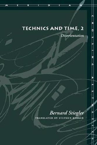 Technics and Time, 2: Disorientation