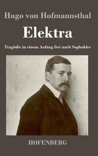 Elektra: Tragoedie in einem Aufzug frei nach Sophokles