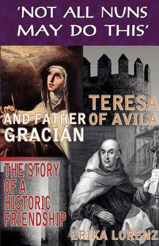 Cover image for Teresa of Avila and Father Gracian: The Story of an Historic Friendship
