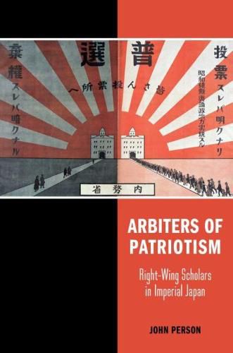 Cover image for Arbiters of Patriotism: Right-Wing Scholars in Imperial Japan