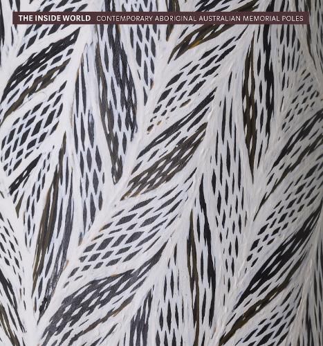 Cover image for The Inside World: Contemporary Aboriginal Australian Memorial Poles