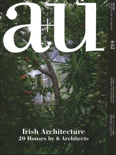 a+u 642 24:03 Irish Architecture 20 Houses by 6 Architects