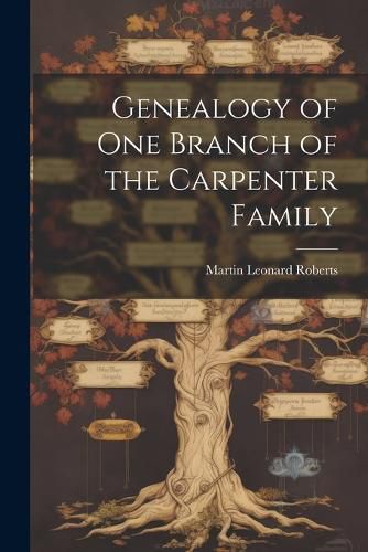 Genealogy of one Branch of the Carpenter Family