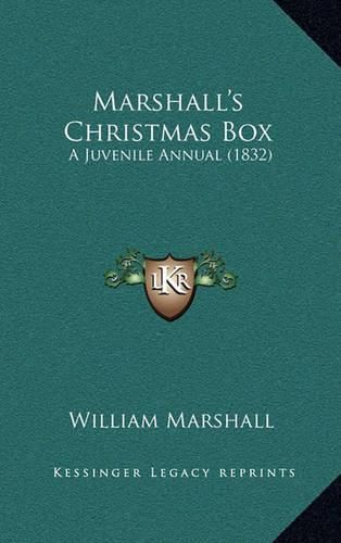 Marshall's Christmas Box: A Juvenile Annual (1832)