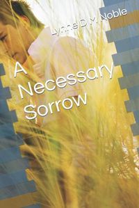 Cover image for A Necessary Sorrow