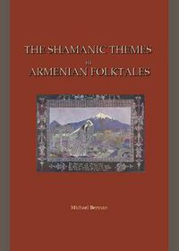 Cover image for The Shamanic Themes in Armenian Folktales