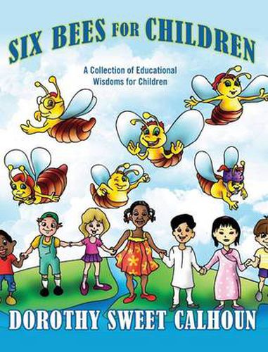 Cover image for Six Bees for Children: A Collection of Educational Wisdoms for Children