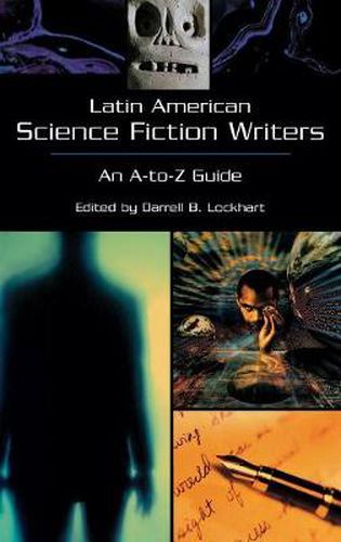 Cover image for Latin American Science Fiction Writers: An A-to-Z Guide