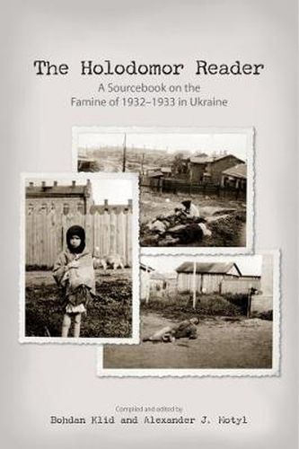 Cover image for The Holodomor Reader: A Sourcebook on the Famine of 1932-1933 in Ukraine