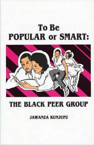 Cover image for To Be Popular or Smart: The Black Peer Group