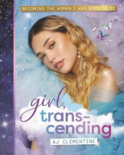 Cover image for Girl, Transcending: Becoming the woman I was born to be