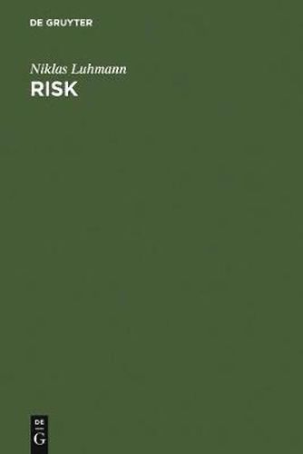 Risk: A Sociological Theory