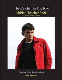 Cover image for Litplan Teacher Pack: The Catcher in the Rye