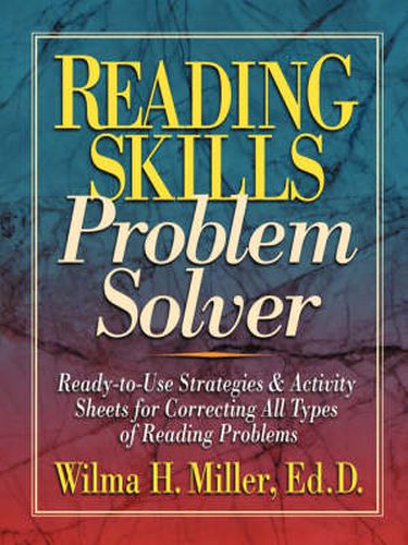 Cover image for Reading Skills Problem Solver: Ready-to-use Strategies and Activity Sheets for Correcting All Types of Reading Problems