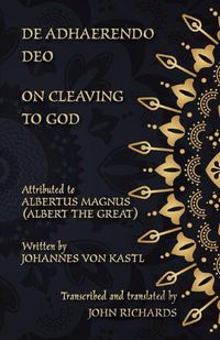 Cover image for De Adhaerendo Deo - On Cleaving to God: A bilingual edition in Latin and English