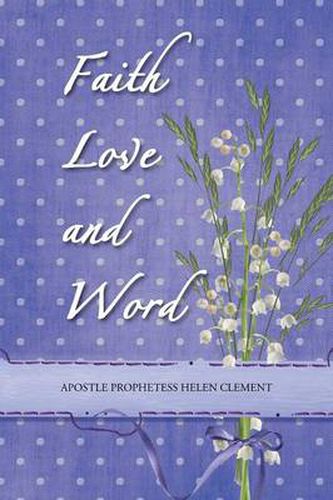 Cover image for Faith Love and Word: Faith Love and Word