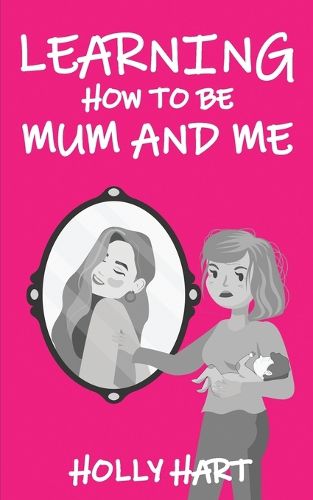 Cover image for Learning How to Be Mum and Me