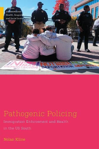 Cover image for Pathogenic Policing: Immigration Enforcement and Health in the US South